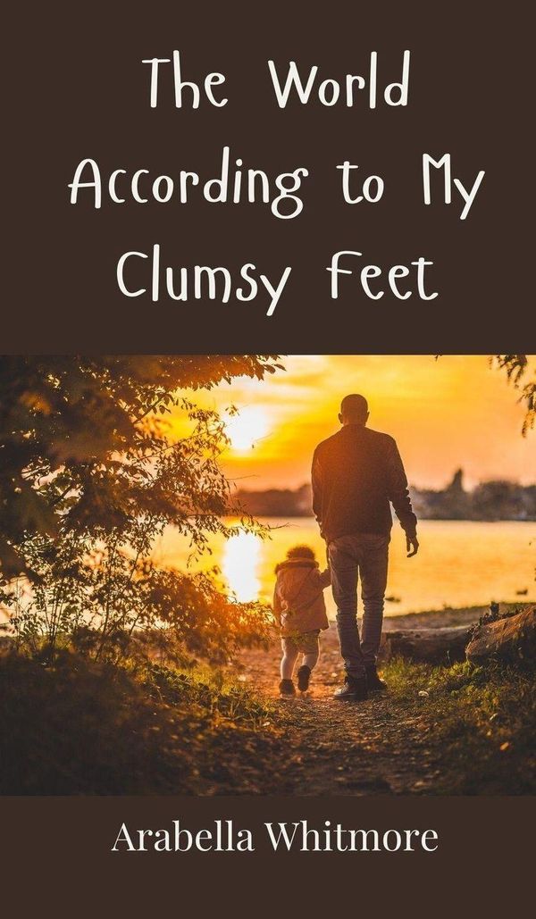 The World According to My Clumsy Feet - Arabella Whitmore (Buch)
