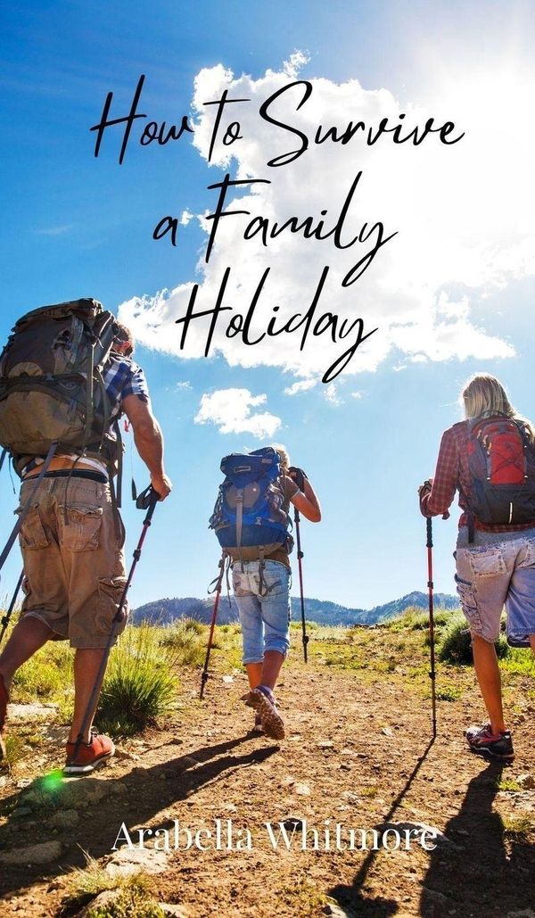 How to Survive a Family Holiday - Arabella Whitmore (Buch)