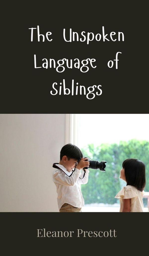 The Unspoken Language of Siblings - Eleanor Prescott (Buch)