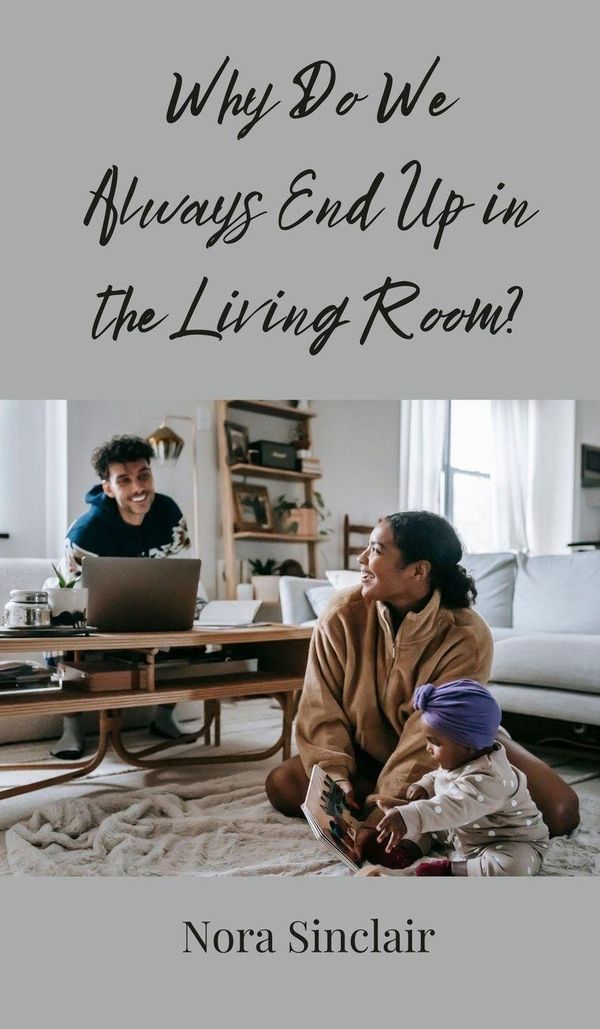 Why Do We Always End Up in the Living Room? - Nora Sinclair (Buch)