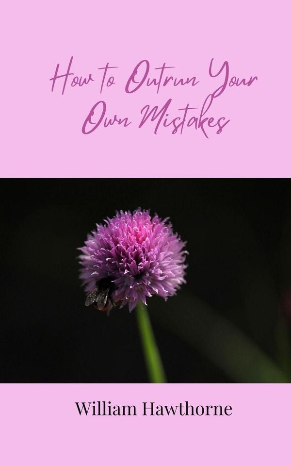 How to Outrun Your Own Mistakes - William Hawthorne (Buch)
