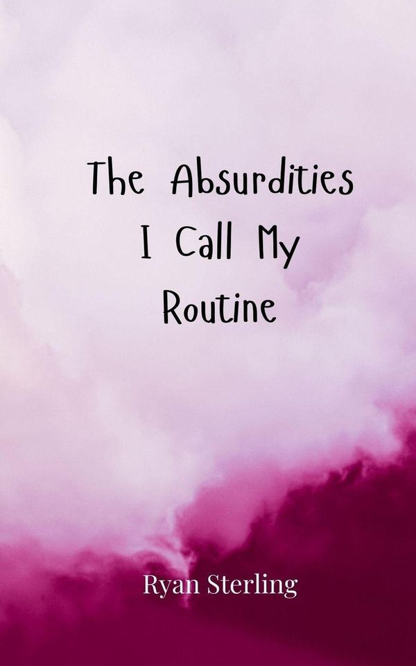 The Absurdities I Call My Routine - Ryan Sterling (Buch)