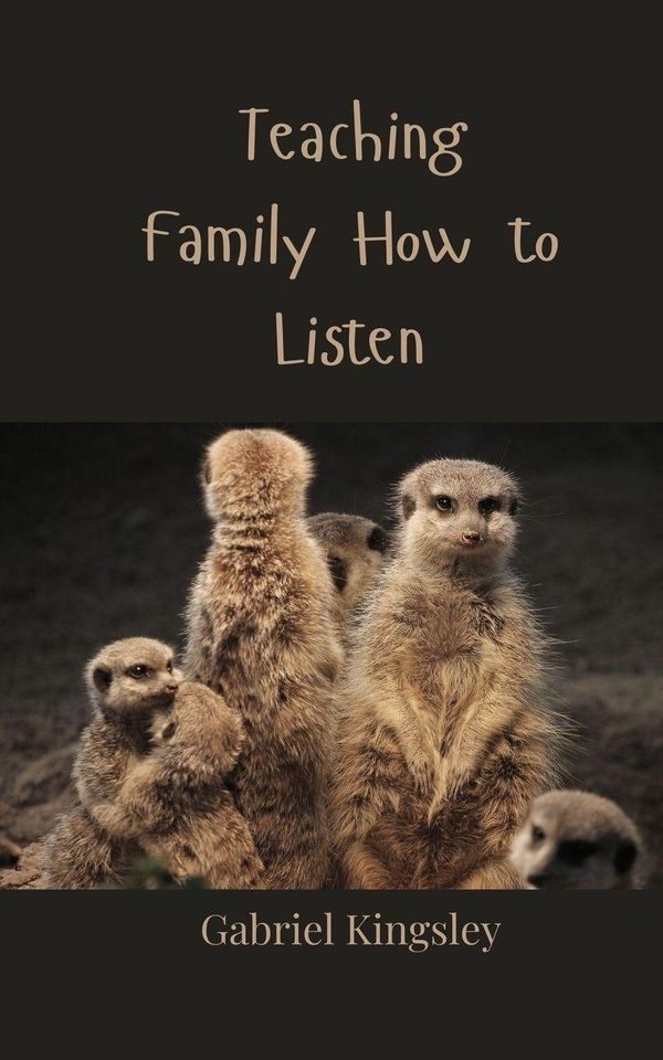 Teaching Family How to Listen - Gabriel Kingsley (Buch)