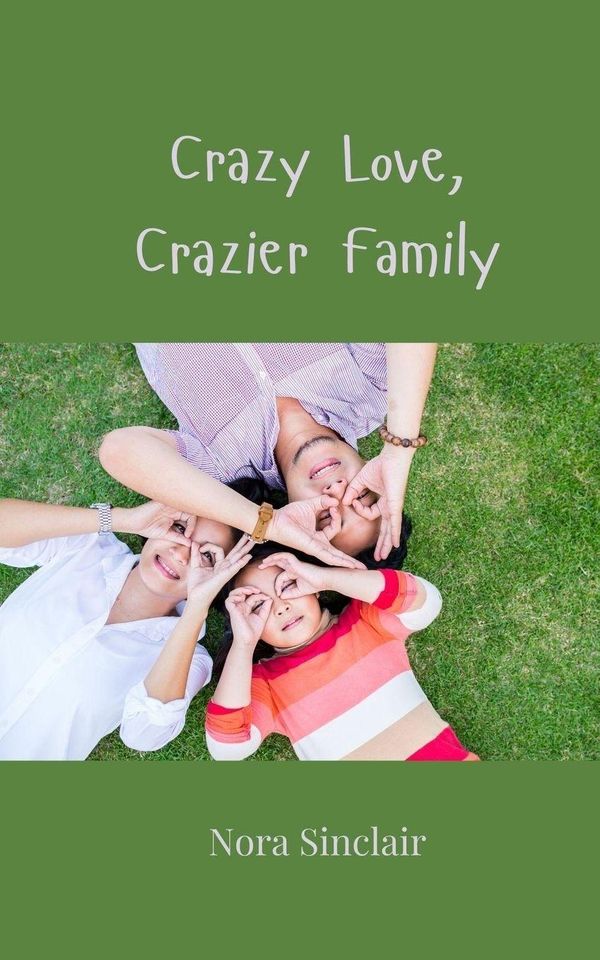 Crazy Love, Crazier Family - Nora Sinclair (Buch)