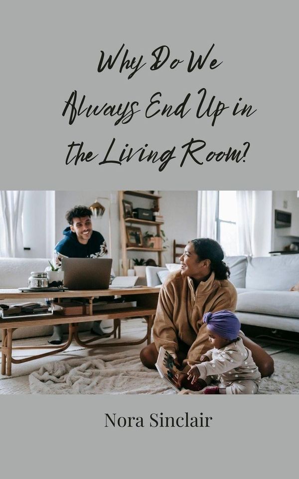 Why Do We Always End Up in the Living Room? - Nora Sinclair (Buch)