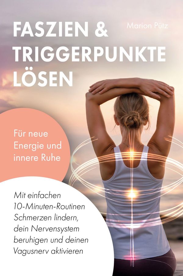 Faszien & Triggerpunkte lösen - Marion Pütz (Buch)