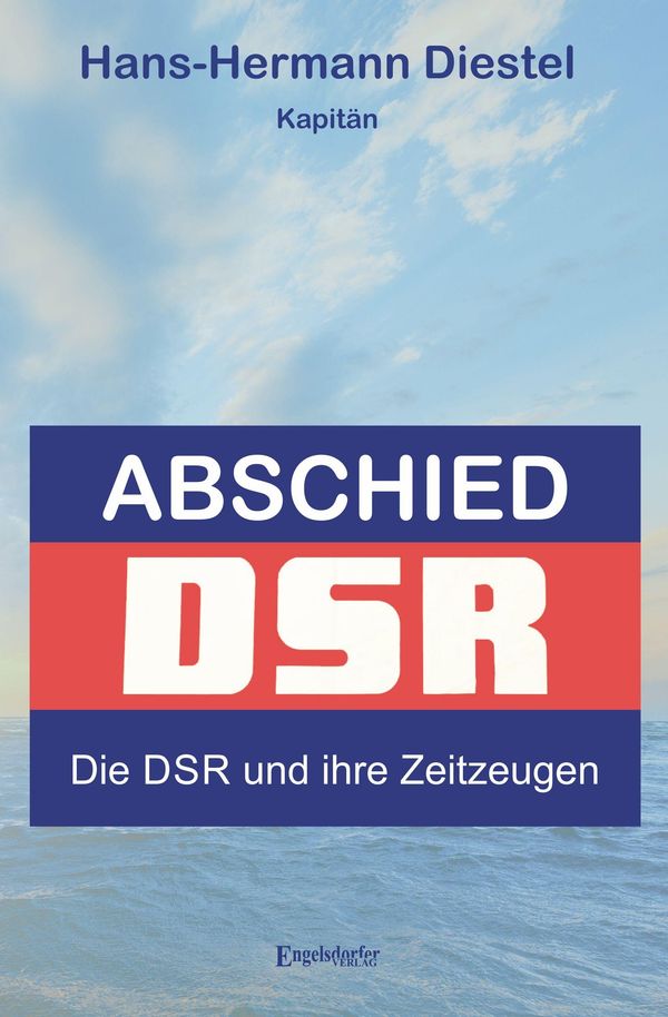 Abschied: Die DSR und ihre Zeitzeugen - Hans-Hermann Diestel (Buch)