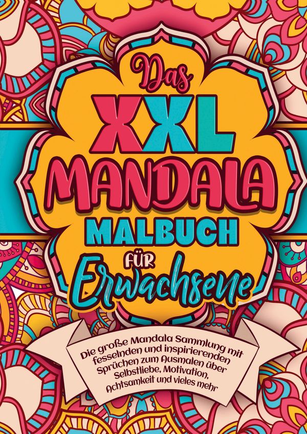 Das XXL Mandala Malbuch für Erwachsene - die große Mandala Sammlung...