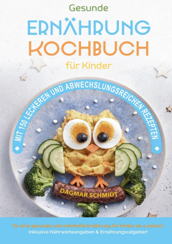 Gesunde Ernährung - Kochbuch für Kinder - Dagmar Schmidt (Buch)