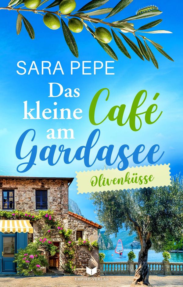 Das kleine Café am Gardasee: Olivenküsse - Sara Pepe (Buch)