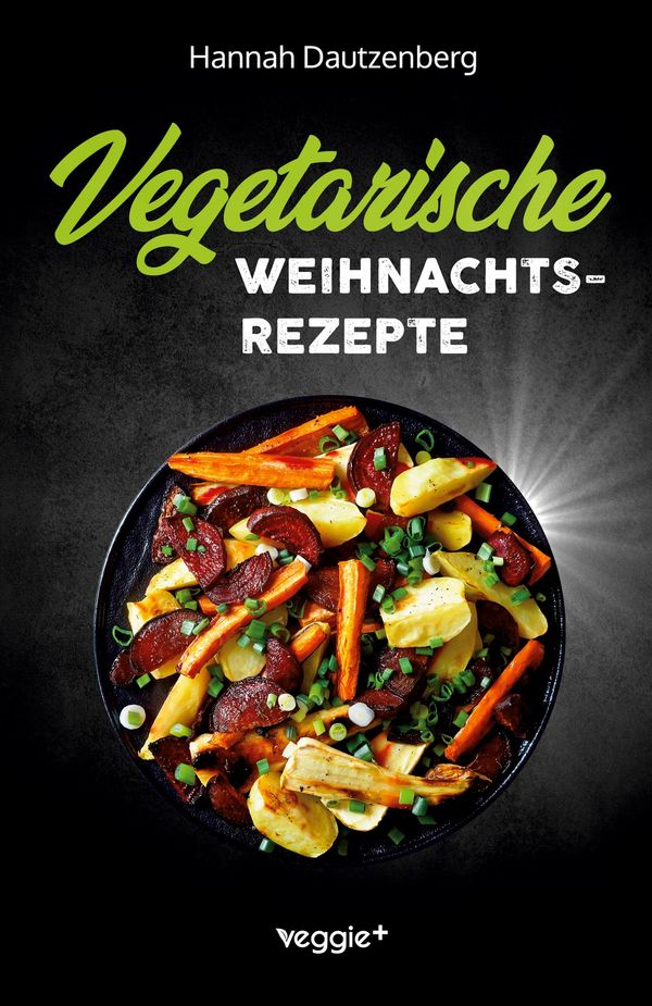Vegetarische Weihnachtsrezepte - Hannah Dautzenberg (Buch)