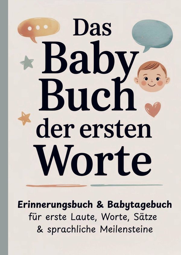 Das Baby Buch der ersten Worte - Erinnerungsbuch & Babytagebuch für...