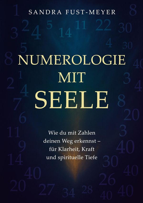 Numerologie mit Seele - Sandra Fust - Meyer (Buch)