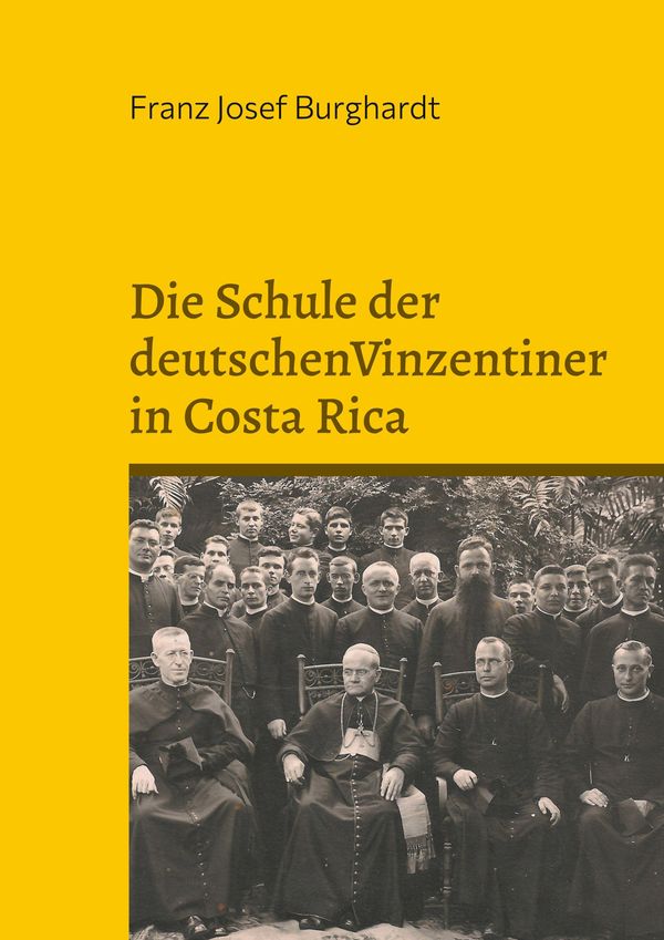 Die Schule der deutschen Vinzentiner in Costa Rica (Buch)