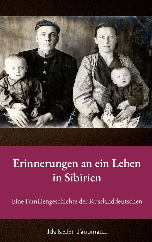 Erinnerungen an ein Leben in Sibirien - Ida Keller-Taubmann (Buch)