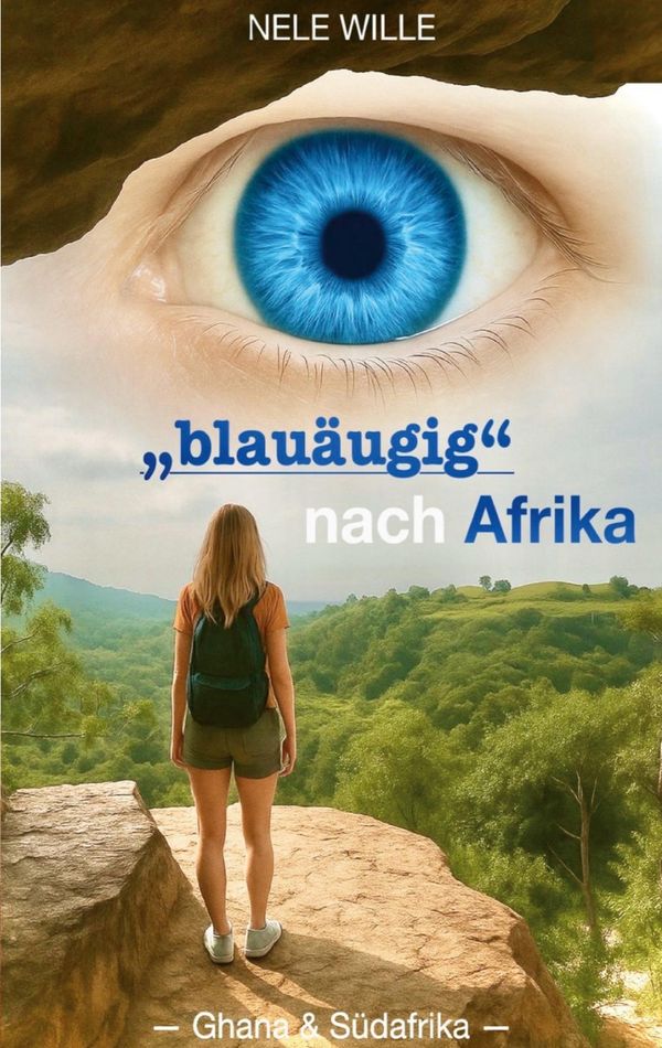 "blauäugig"nach Afrika - Nele Wille (Buch)