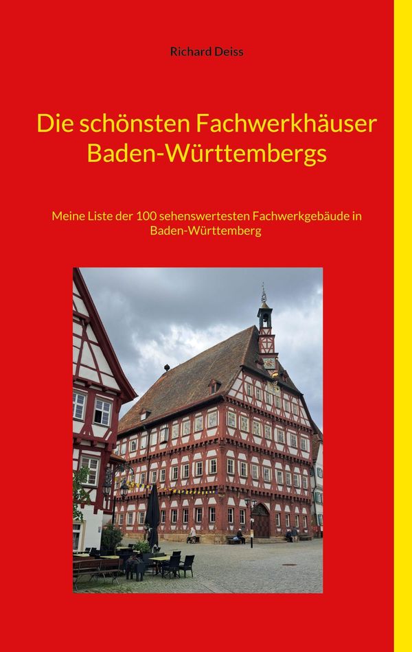 Die schönsten Fachwerkhäuser Baden-Württembergs - Richard Deiss (Buch)