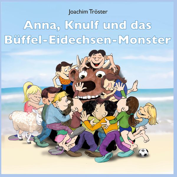 Anna, Knulf und das Büffel-Eidechsen-Monster - Joachim Tröster (Buch)