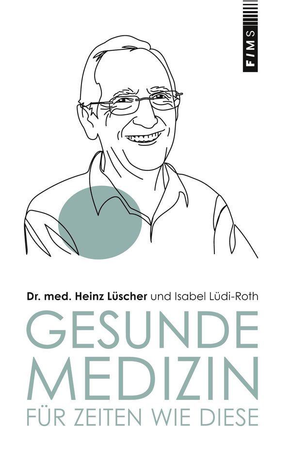 Gesunde Medizin für Zeiten wie diese - Heinz Lüscher (Buch)
