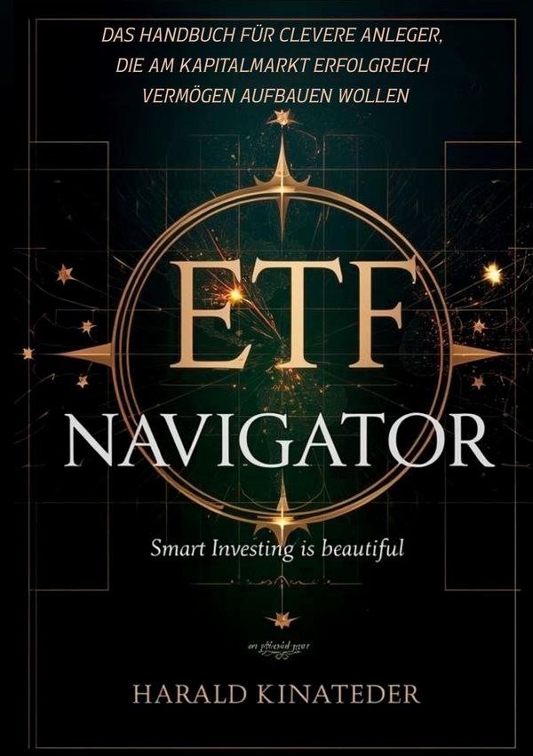 ETF-Navigator: Das Handbuch für clevere Anleger, die am Kapitalmark...