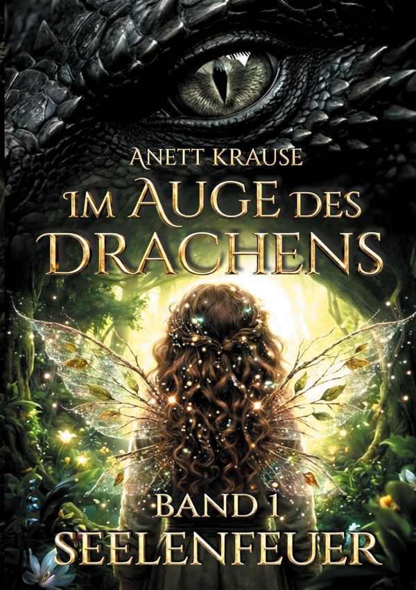 Im Auge des Drachens: Seelenfeuer - Anett Krause (Buch)