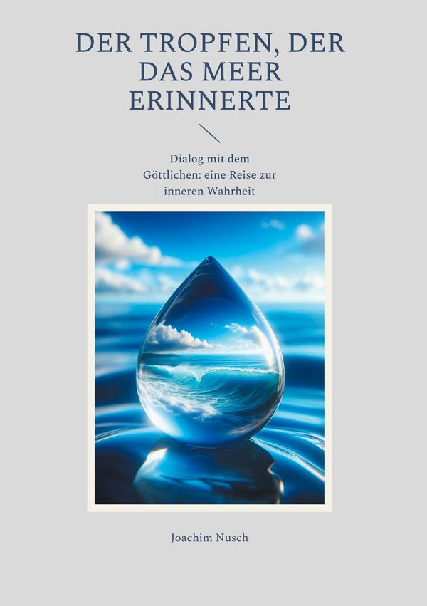 Der Tropfen, der das Meer erinnerte - Joachim Nusch (Buch)