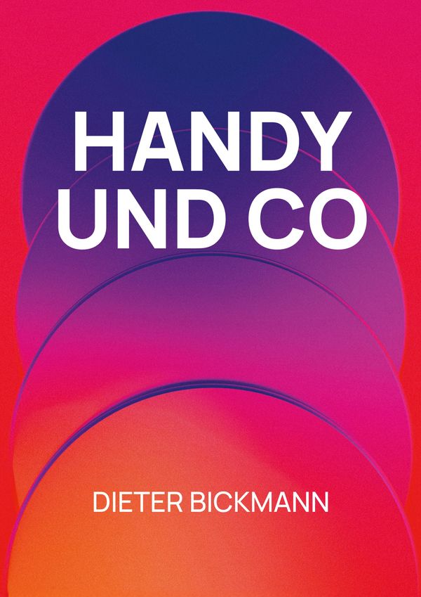 Handy und co - Dieter Bickmann (Buch)