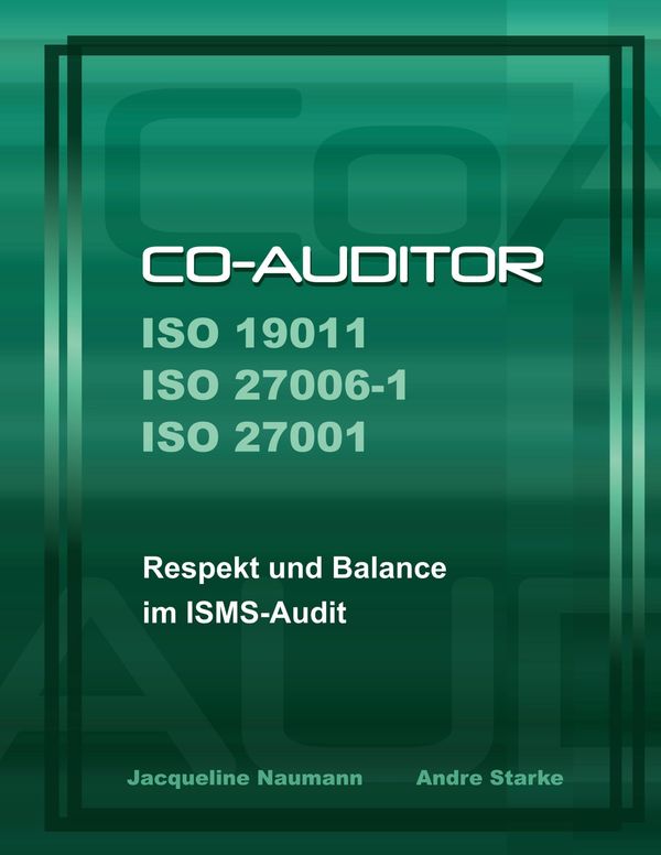 Co-Auditor ISO 19011 ISO 27006-1 ISO 27001 - Jacqueline Naumann (Buch)