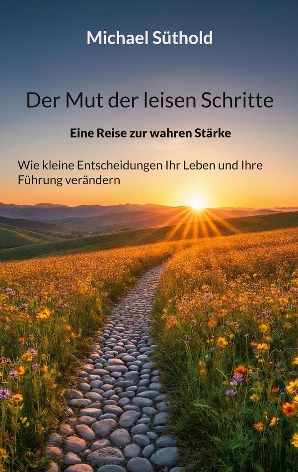 Der Mut der leisen Schritte - Michael Süthold (Buch)