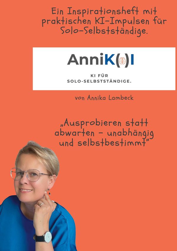 AnniK(a)I - KI für Solo-Selbstständige mit Update-Download (Buch)