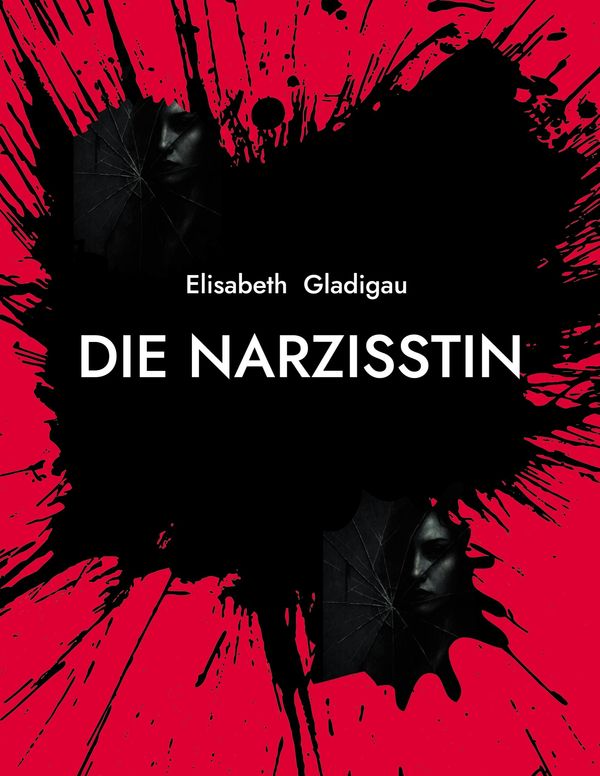 Die Narzisstin - Elisabeth Gladigau (Buch)