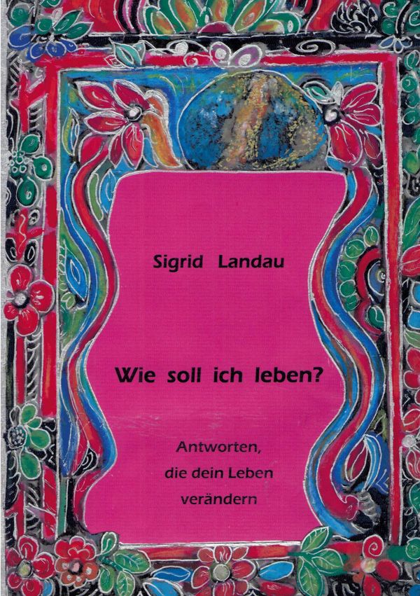 Wie soll ich leben? - Sigrid Landau (Buch)