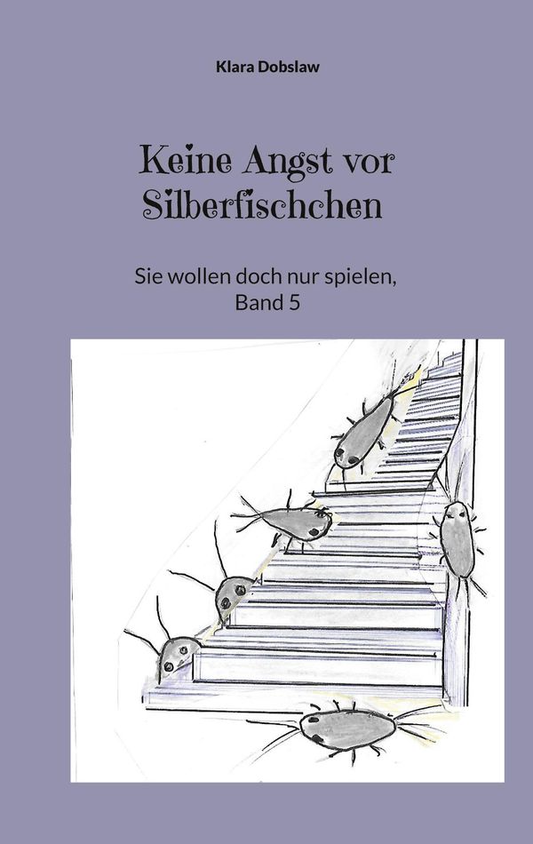 Keine Angst vor Silberfischchen - Klara Dobslaw (Buch)