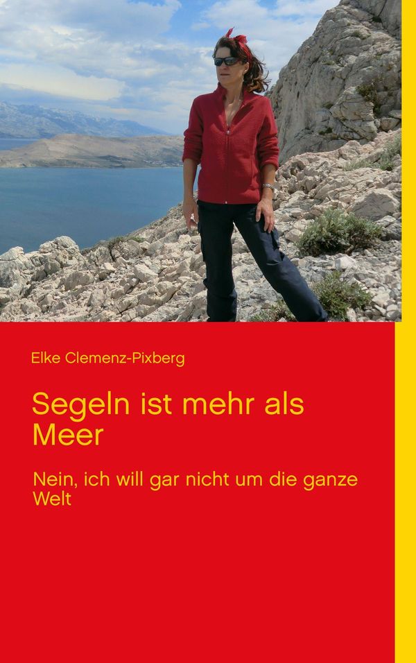 Segeln ist mehr als Meer - Elke Clemenz-Pixberg (Buch)