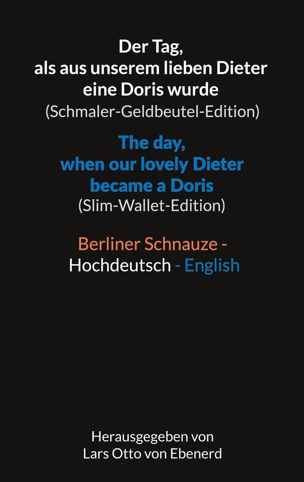 Der Tag, als aus unserem lieben Dieter eine Doris wurde (Schmaler-G...