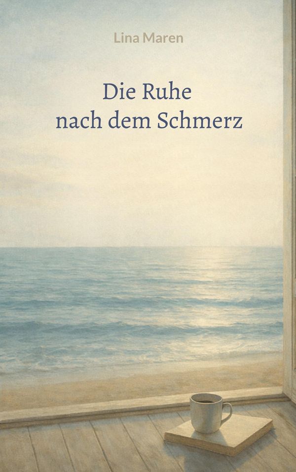 Die Ruhe nach dem Schmerz - Lina Maren (Buch)