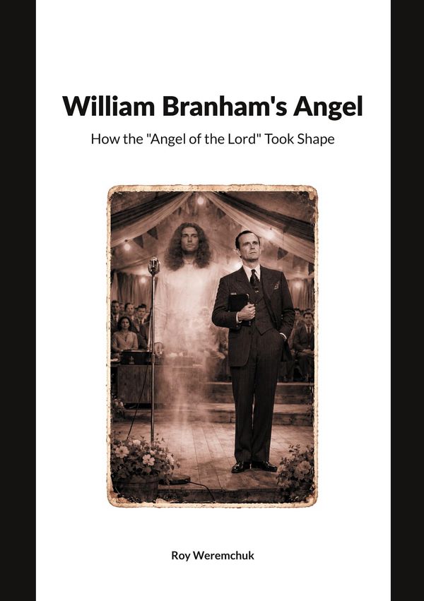 William Branhams Angel - Roy Weremchuk (Buch)