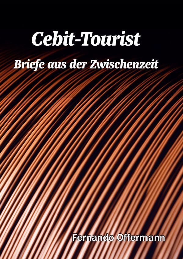 Cebit-Tourist - Fernando Offermann (Buch)