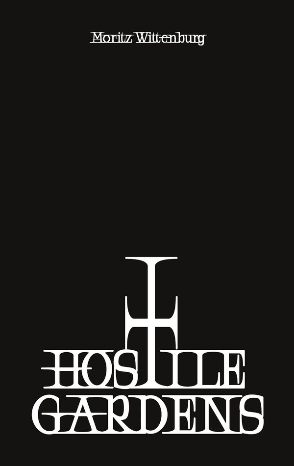 Hostile Gardens - Moritz Wittenburg (Buch)