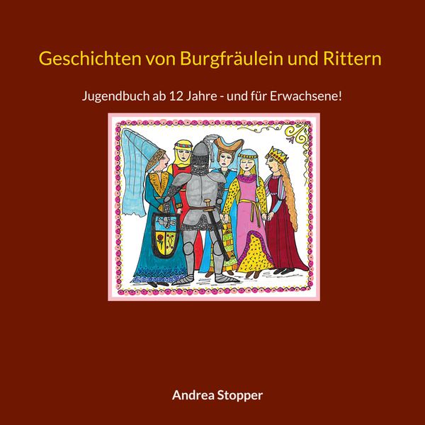 Geschichten von Burgfräulein und Rittern - Andrea Stopper (Buch)