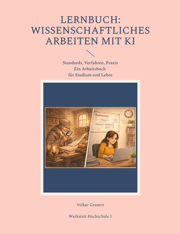Lernbuch: Wissenschaftliches Arbeiten mit KI - Volker Grunert (Buch)