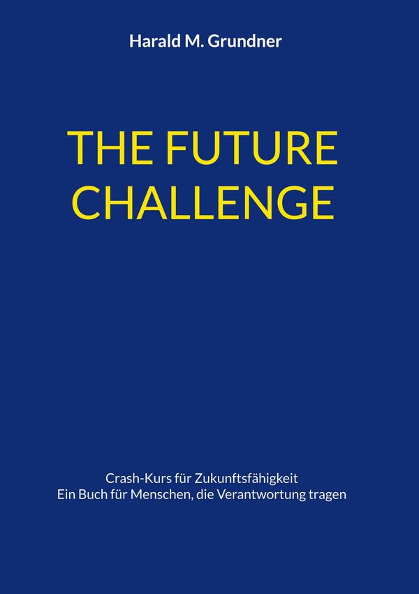 The Future Challenge - Harald M. Grundner (Buch)
