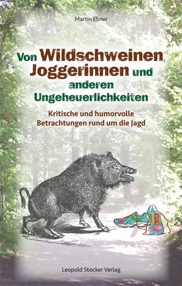 Von Wildschweinen, Joggerinnen und anderen Ungeheuerlichkeiten (Buch)