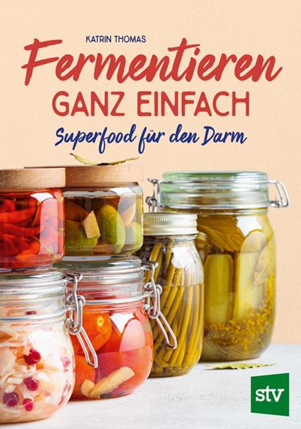 Fermentieren ganz einfach - Katrin Thomas (Buch)