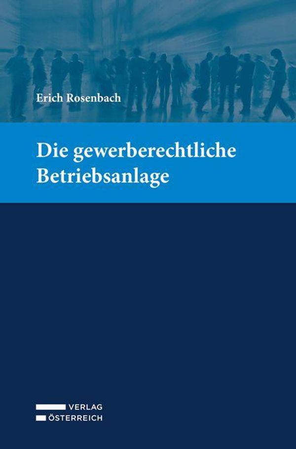 Die gewerberechtliche Betriebsanlage - Erich Rosenbach (Buch)