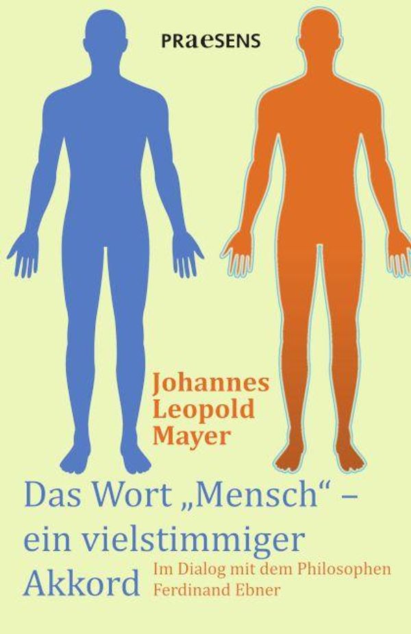 Das Wort "Mensch" - ein vielstimmiger Akkord - Mayer Johannes Leopold