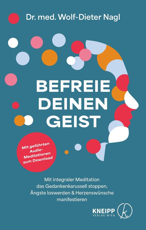 Befreie deinen Geist - Wolf-Dieter Nagl (Buch)