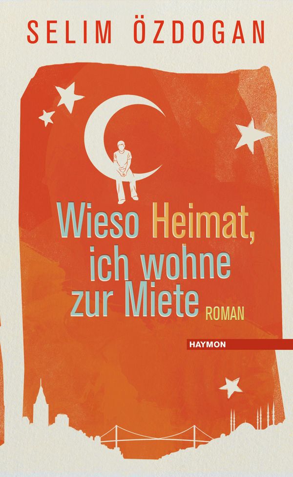 Wieso Heimat, ich wohne zur Miete - Selim Özdogan (Buch)