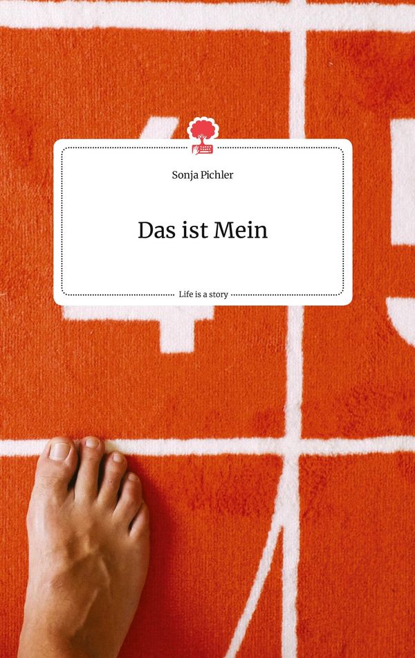 Das ist Mein. Life is a Story - story.one - Sonja Pichler (Buch)