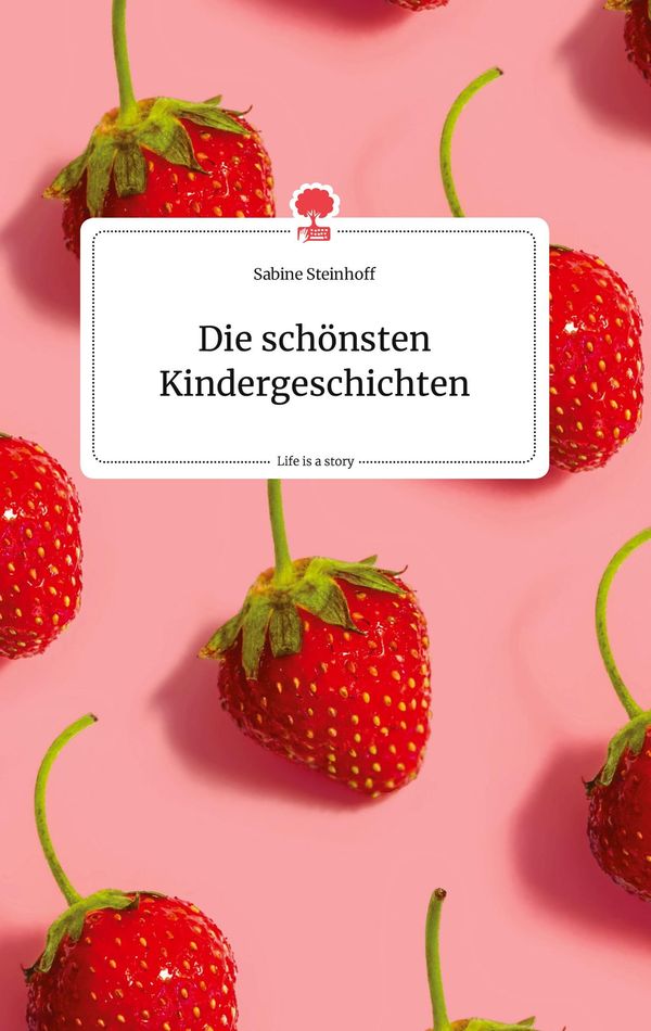 Die schönsten Kindergeschichten. Life is a Story - story.one (Buch)